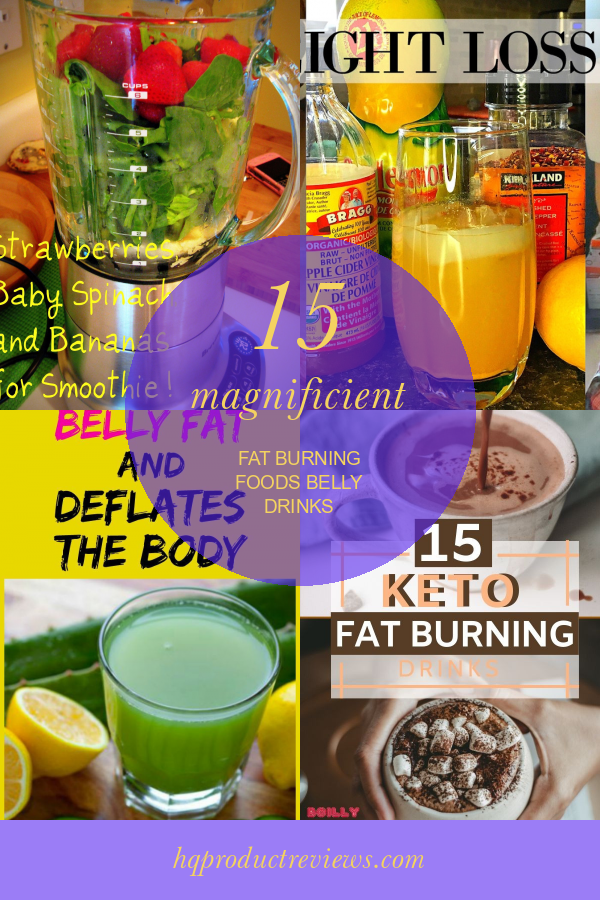15 Magnificient Fat Burning Foods Belly Drinks Best Product Reviews